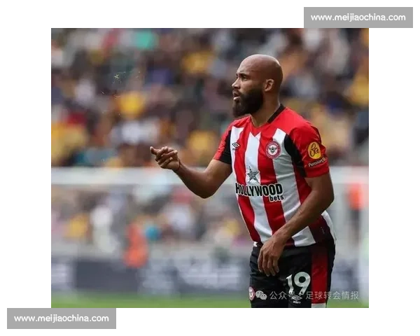 曼联与布伦特福德就姆贝乌莫转会达成实质性突破 交易框架接近完成